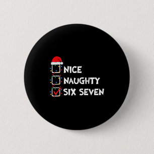 Christmas List Nice Naughty Six Seven Meme 67 6 7 2 Inch Round Button