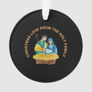 CHRISTMAS LOVE FROM THE HOLY FAMILY ORNAMENT