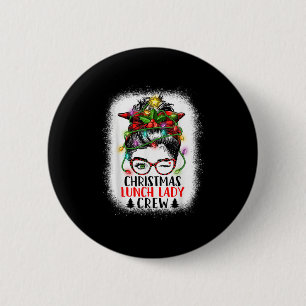 Christmas Lunch Lady Crew Messy Bun Women Christma 2 Inch Round Button