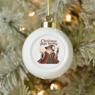 Christmas Magic Incoming Wizard Santa Claus Ceramic Ball Christmas Ornament