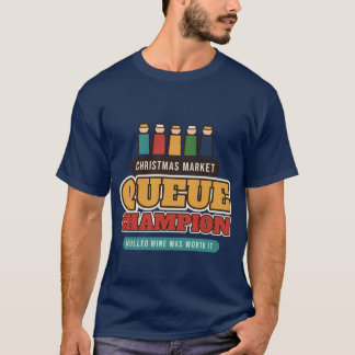Christmas Market Queue Champion T-Shirt