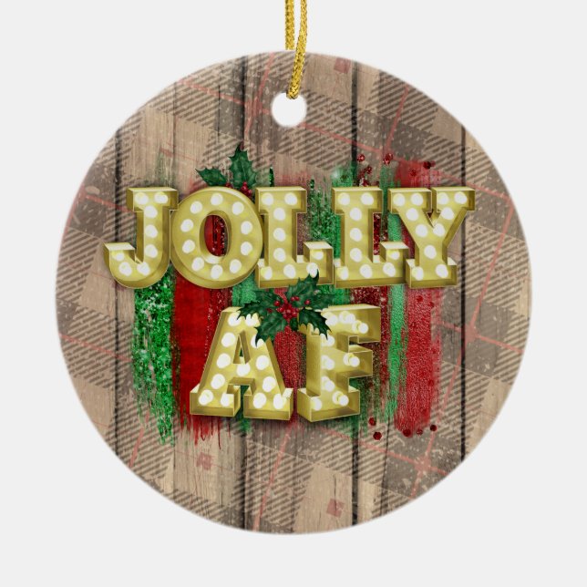 Christmas Marquee Jolly AF Ceramic Ornament (Front)