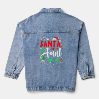 Christmas Matching Family Dear Santa My Aunt Did I Denim Jacket