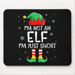 Christmas Matching Family I'm Not An Elf Im Just S Mouse Pad