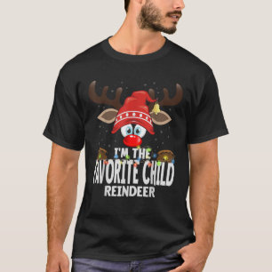 Christmas Matching I m The Favorite Child Reindeer T-Shirt