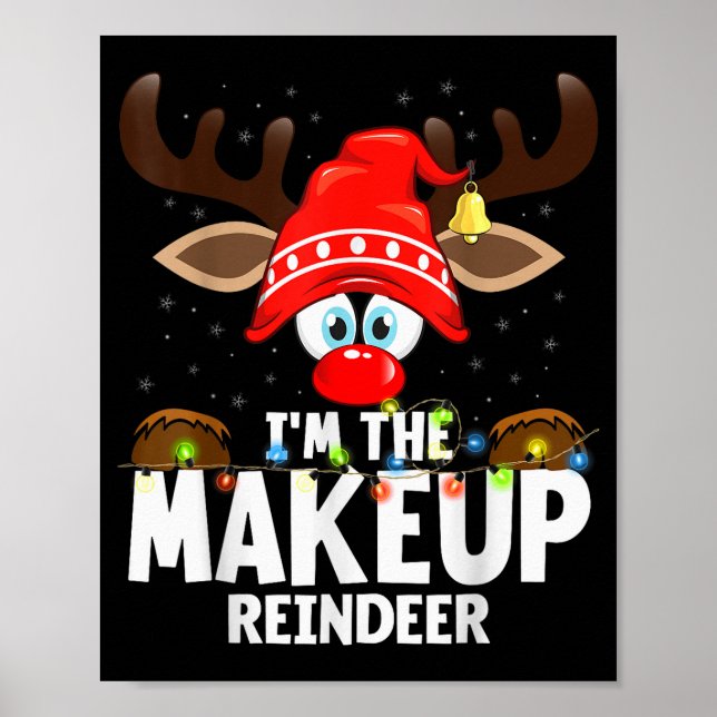 Christmas Matching I'm The Makeup Reindeer  Poster (Front)