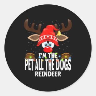 Christmas Matching I'm The Pet All The Dogs Reinde Classic Round Sticker