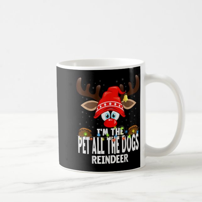 Christmas Matching I'm The Pet All The Dogs Reinde Coffee Mug (Right)