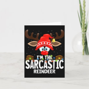 Christmas Matching I'm The Sarcastic Reindeer Card