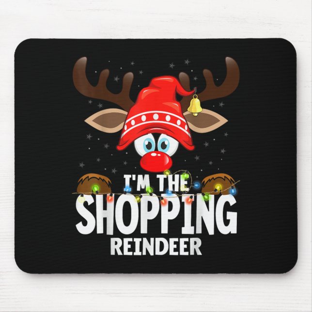 Christmas Matching I'm The Shopng Reindeer  Mouse Pad (Front)