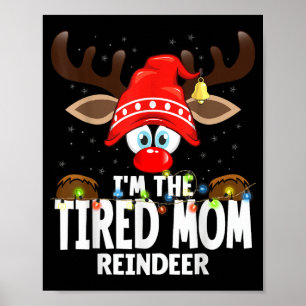Christmas Matching I'm The Tired Mom Reindeer  Poster