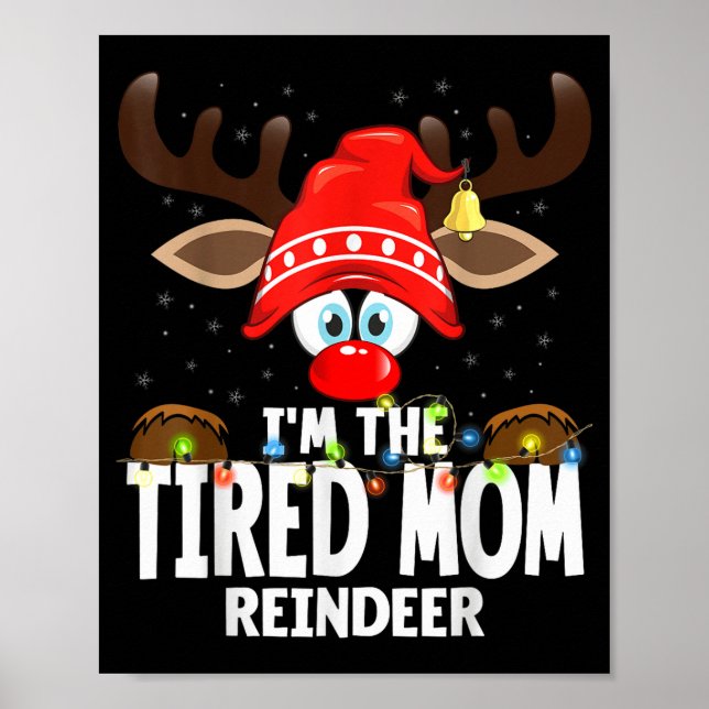 Christmas Matching I'm The Tired Mom Reindeer  Poster (Front)