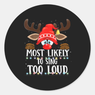 Christmas Matching Most Likely To Sing Too Loud Pj Classic Round Sticker
