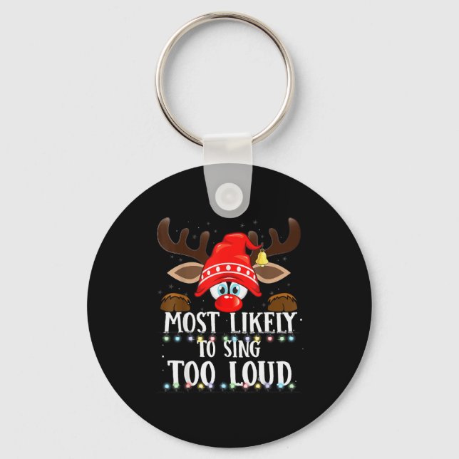 Christmas Matching Most Likely To Sing Too Loud Pj Keychain (Front)