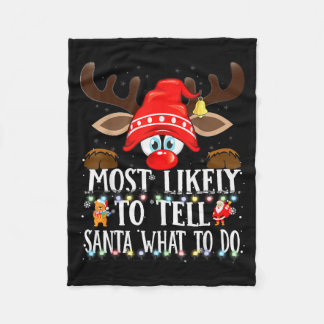 Christmas Matching Most Likely To Tell Santa What  Fleece Blanket