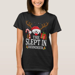 Christmas Matching The Slept In Reindeer Family  T-Shirt