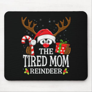 Christmas Matching The Tired Mom Reindeer Family Mouse Pad