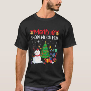 Christmas Math is Snow Much Fun Snowman Snowflakes T-Shirt