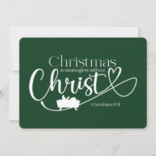 CHRISTMAS MEANINGLESS WITHOUT CHRIST Holiday Card