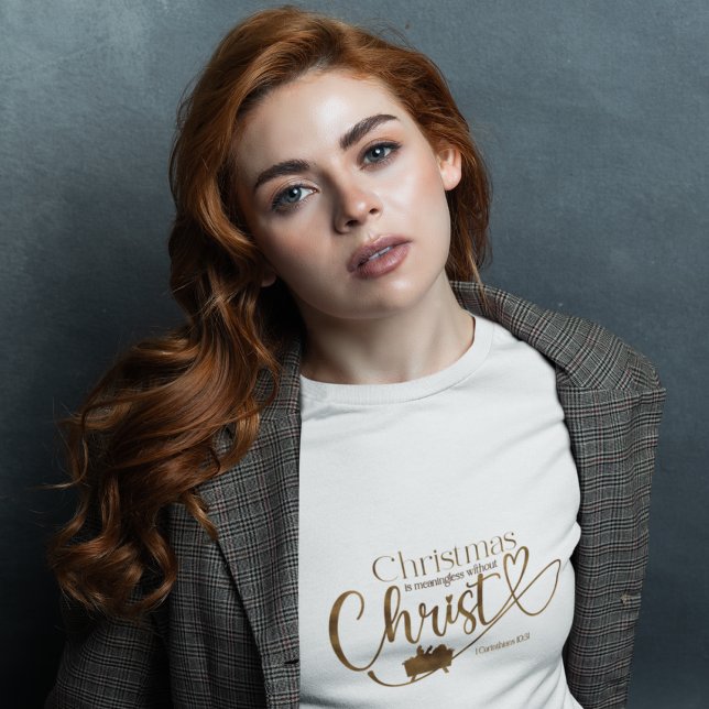 CHRISTMAS MEANINGLESS WITHOUT CHRIST Women's  T-Shirt (Creator Uploaded)