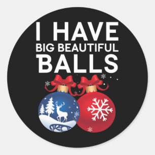 Christmas Men's Funny Tees I Have Big Beautiful Xm Classic Round Sticker