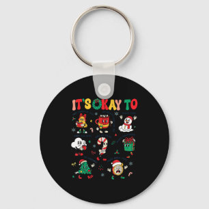 Christmas Mental Health Awareness Men Women It's O Keychain