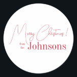 Christmas Minimal Red Classic Round Sticker<br><div class="desc">This is a minimal, Merry Christmas design. It is in festive red and white and has the message, "Merry Christmas! from the Johnsons". Ideal for your Christmas gift wrap, mailing accessories. envelope seals, and party favour seals this festive season. To personalize, simply add your name in the personalize this text...</div>