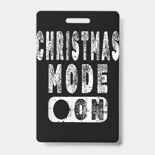 Christmas Mode On - Fun Christmas Holiday Badge