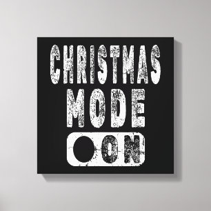 Christmas Mode On - Fun Christmas Holiday Canvas Print