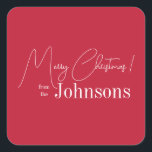Christmas Modern Red Square Sticker<br><div class="desc">This is a modern, Merry Christmas design. It is in festive red and white and has the message, "Merry Christmas! from the Johnsons". Ideal for your Christmas gift wrap, mailing accessories. envelope seals, and party favour seals this festive season. To personalize, simply add your name in the personalize this text...</div>