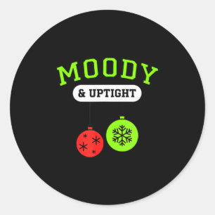 Christmas Moody & Uptight Funny Xmas Holiday S Classic Round Sticker