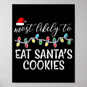 Christmas Most Likely Eat Santas Cookies Xmas Matc Poster