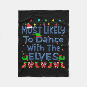 Christmas Most Likely To Dance With The Elves Fami Fleece Blanket