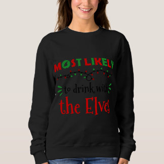 Christmas Most Likely to Drink, Funny Drinking Chr Sweatshirt