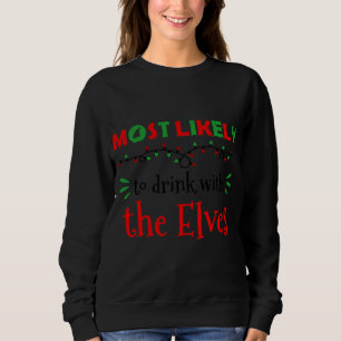 Christmas Most Likely to Drink, Funny Drinking Chr Sweatshirt