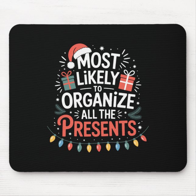 Christmas Most Likely To Organize All The Presents Mouse Pad (Front)