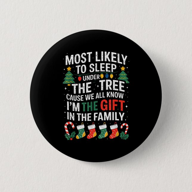 Christmas Most Likely To Sleep Under The Tree I'm  2 Inch Round Button (Front)