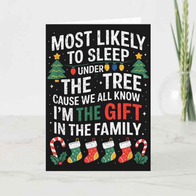 Christmas Most Likely To Sleep Under The Tree I'm  Card (Front)