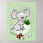 Christmas Mouse Counts Days Advent Calendar Poster<br><div class="desc">A mouse has decorated itself for Christmas on this poster just for the kids in the house. They can count the days with the mouse,  colouring in each number on the advent calendar until the big day arrives.</div>