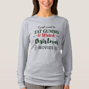 Christmas Movies and Gumbo Funny Cajun Louisiana T-Shirt