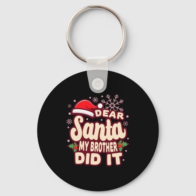 Christmas My Brother Did It Funny T Shirt  Keychain (Front)