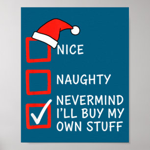 Christmas Naughty Or Nice Checklist - Nevermind I' Poster