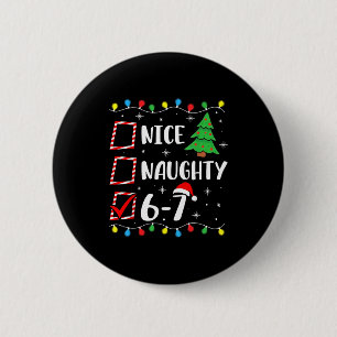 Christmas Nice Naughty 67 Brainrot Funny 6-7 Meme 2 Inch Round Button