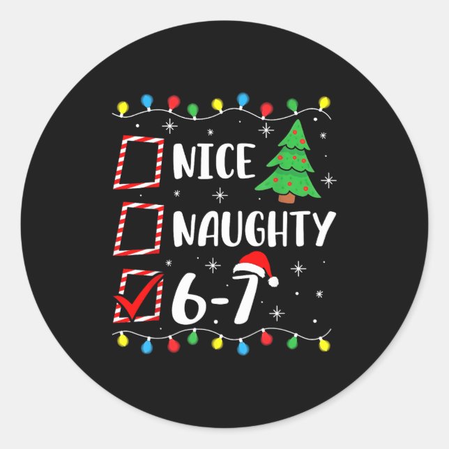 Christmas Nice Naughty 67 Brainrot Funny 6-7 Meme  Classic Round Sticker (Front)