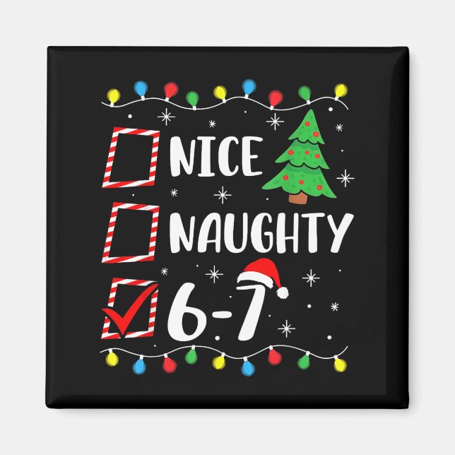 Christmas Nice Naughty 67 Brainrot Funny 6-7 Meme  Magnet (Front)