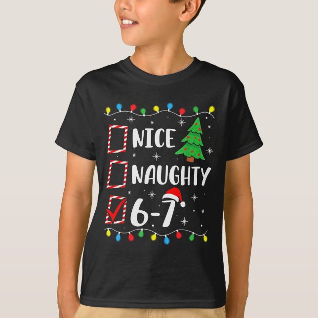 Christmas Nice Naughty 67 Brainrot Funny 6-7 Meme  T-Shirt (Front)