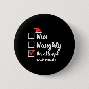 Christmas Nice Naughty Attempt Was Made Xmas Men W 2 Inch Round Button