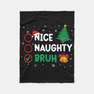 Christmas Nice Naughty Bruh Funny Xmas List Women Fleece Blanket