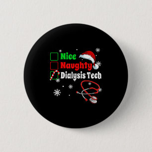 Christmas Nice Naughty Dialysis Tech Scrub Top Men 2 Inch Round Button