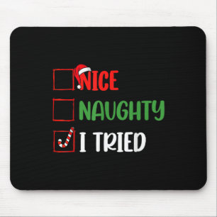 Christmas Nice Naughty I Funny Tried Holiday Xmas Mouse Pad
